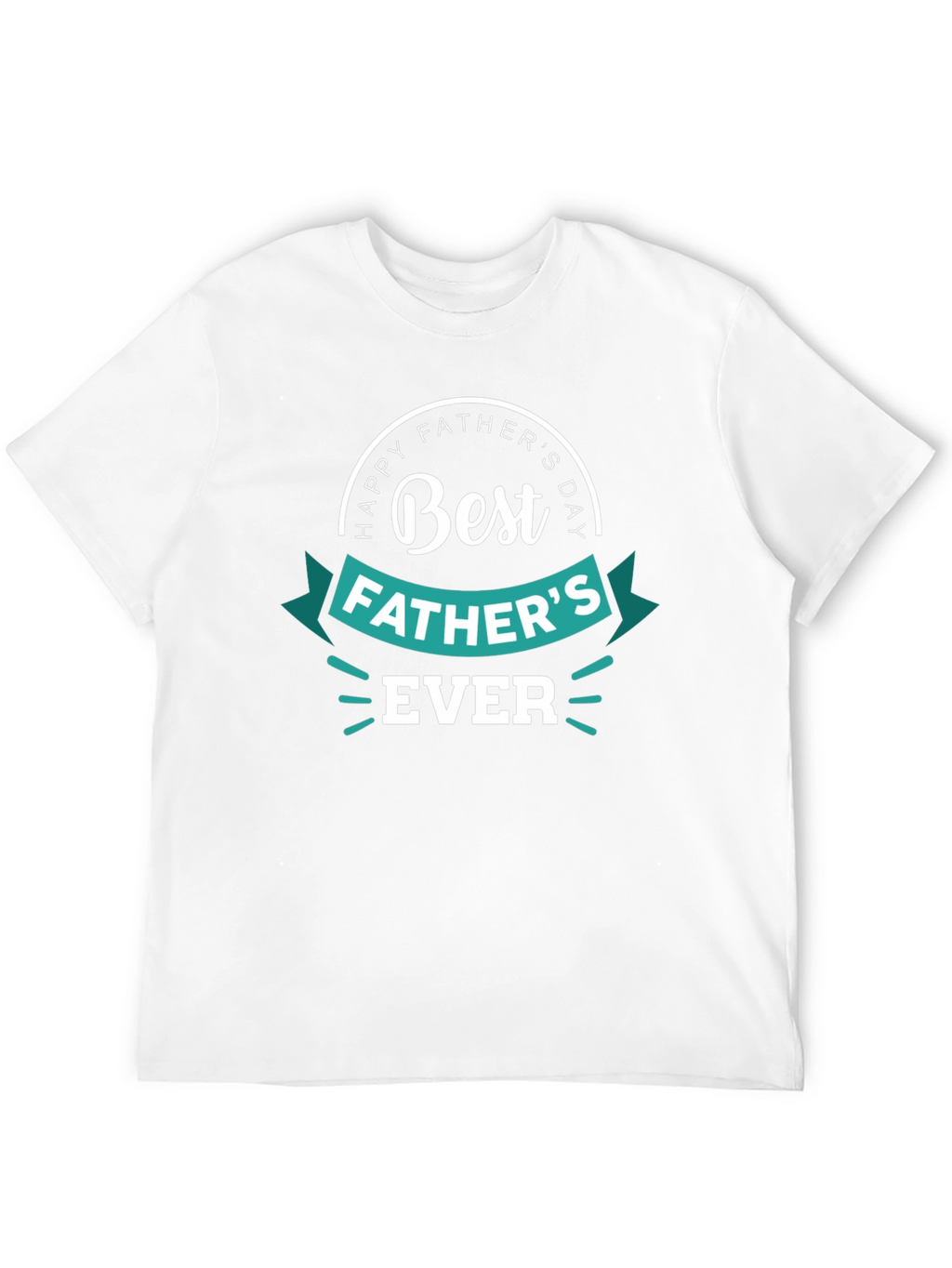 Best Fathers Day Ever Graphic Tee