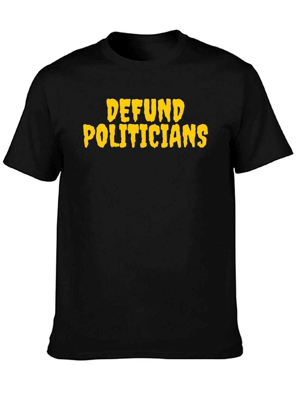 Defund Politicians Graphic T-Shirt