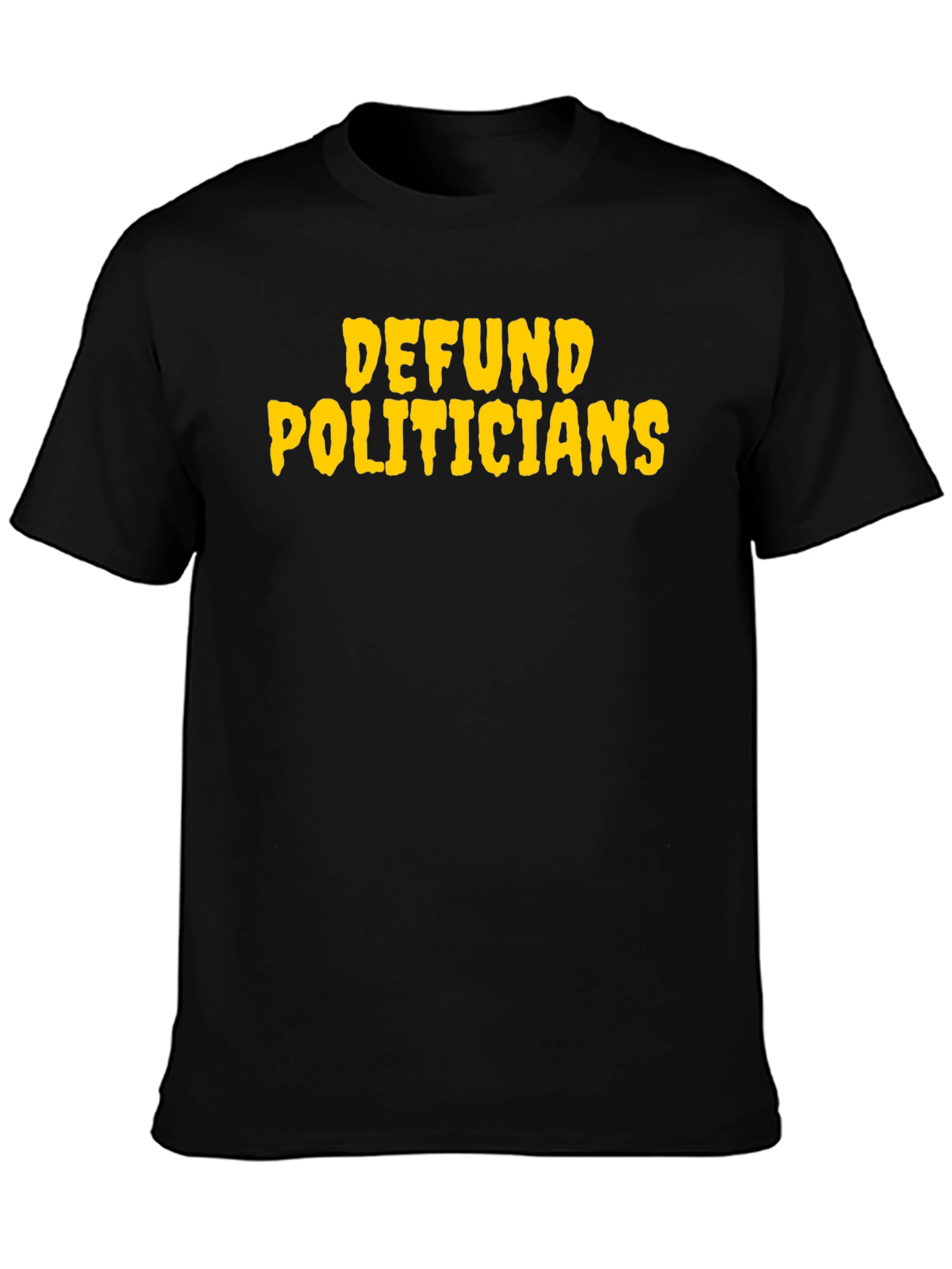 Defund Politicians Graphic T-Shirt