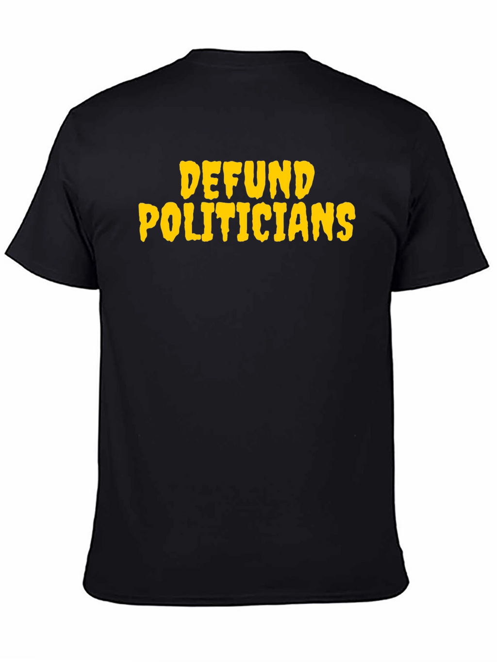 Defund Politicians Graphic T-Shirt