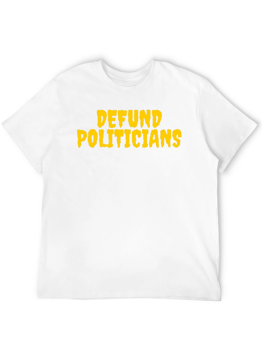 Defund Politicians Graphic T-Shirt