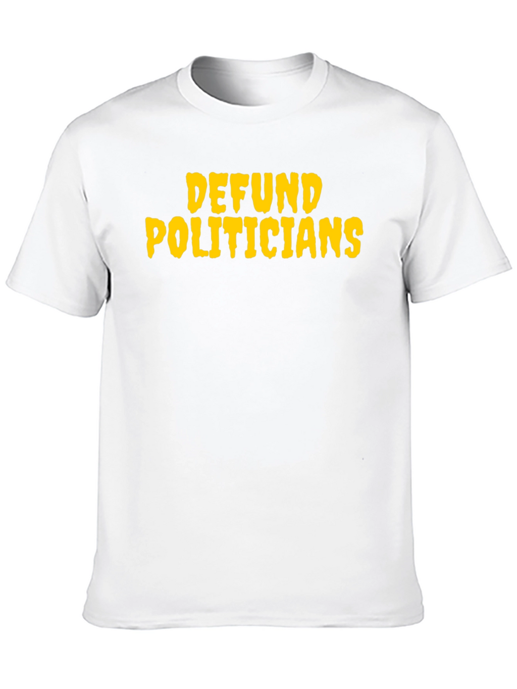 Defund Politicians Graphic T-Shirt