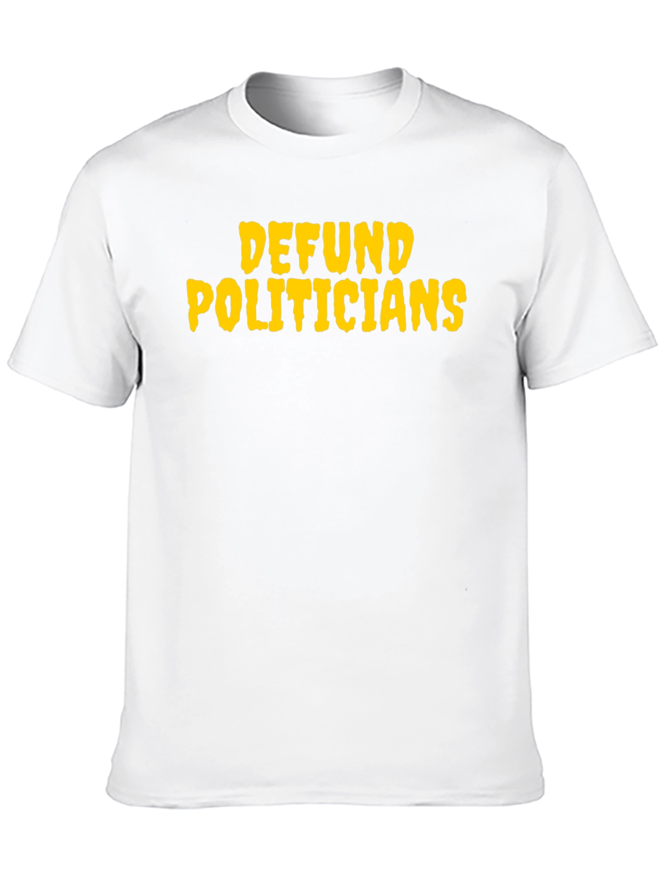 Defund Politicians Graphic T-Shirt