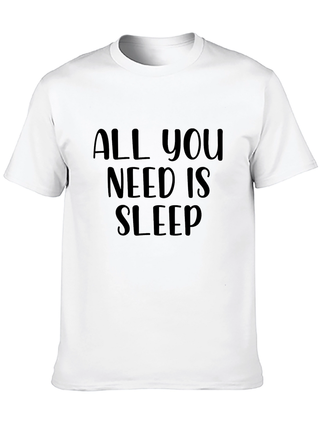 All You Need is Sleep Graphic T-Shirt