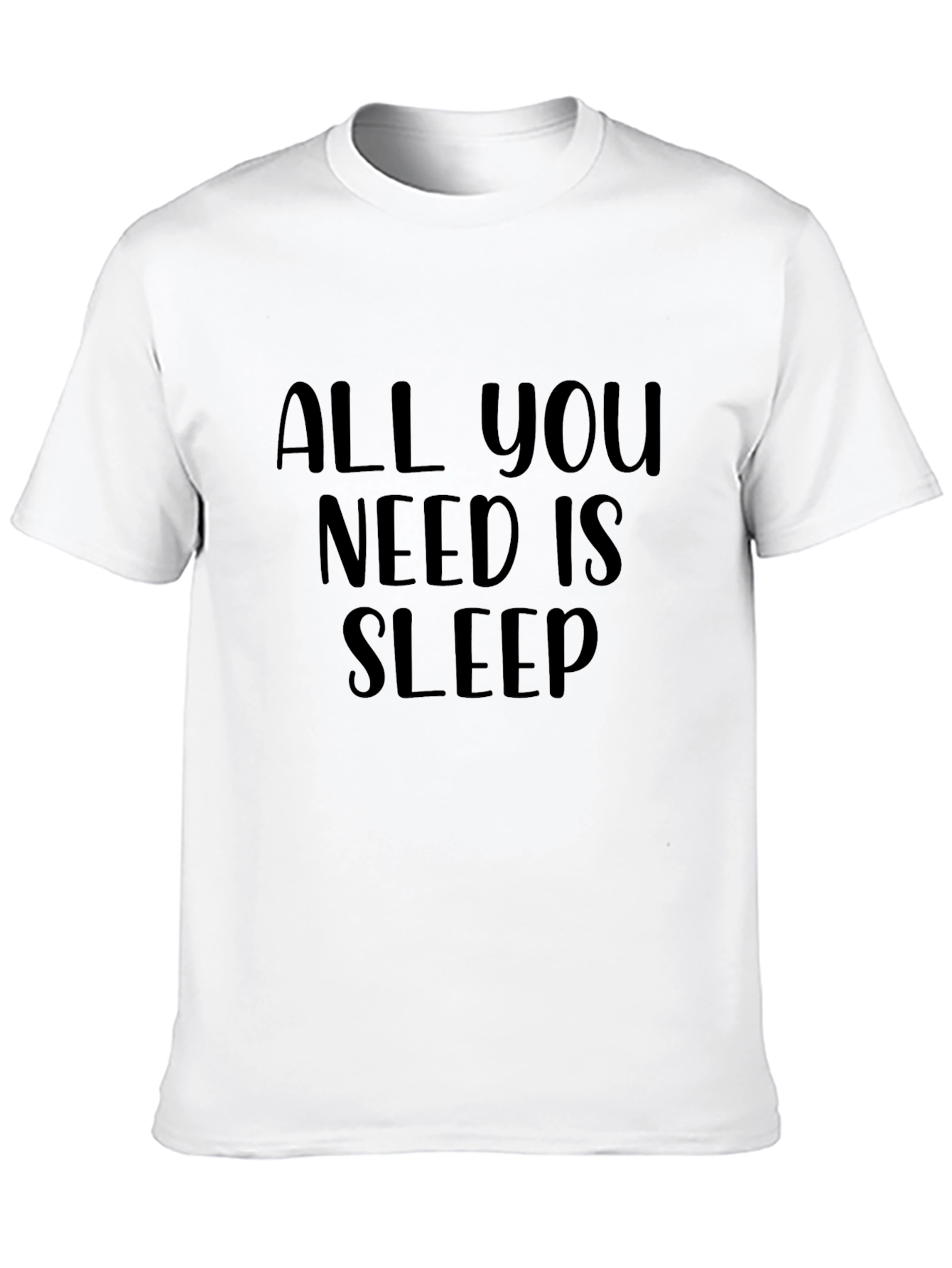 All You Need is Sleep Graphic T-Shirt