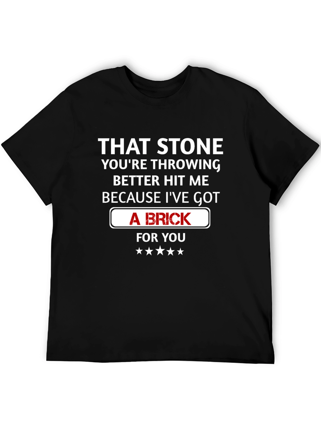 That Stone Throwing Brick Funny Graphic T-Shirt
