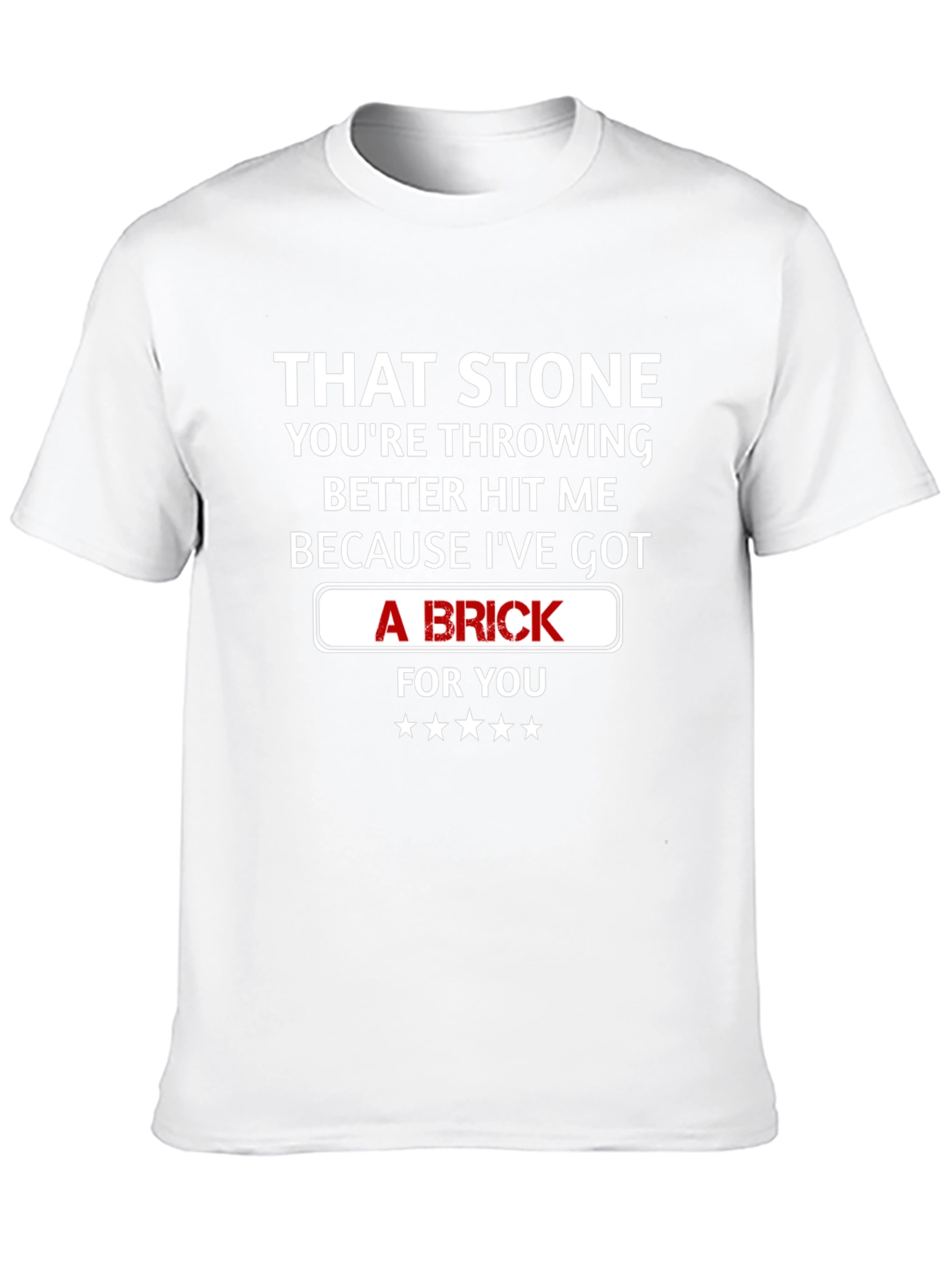 That Stone Throwing Brick Funny Graphic T-Shirt