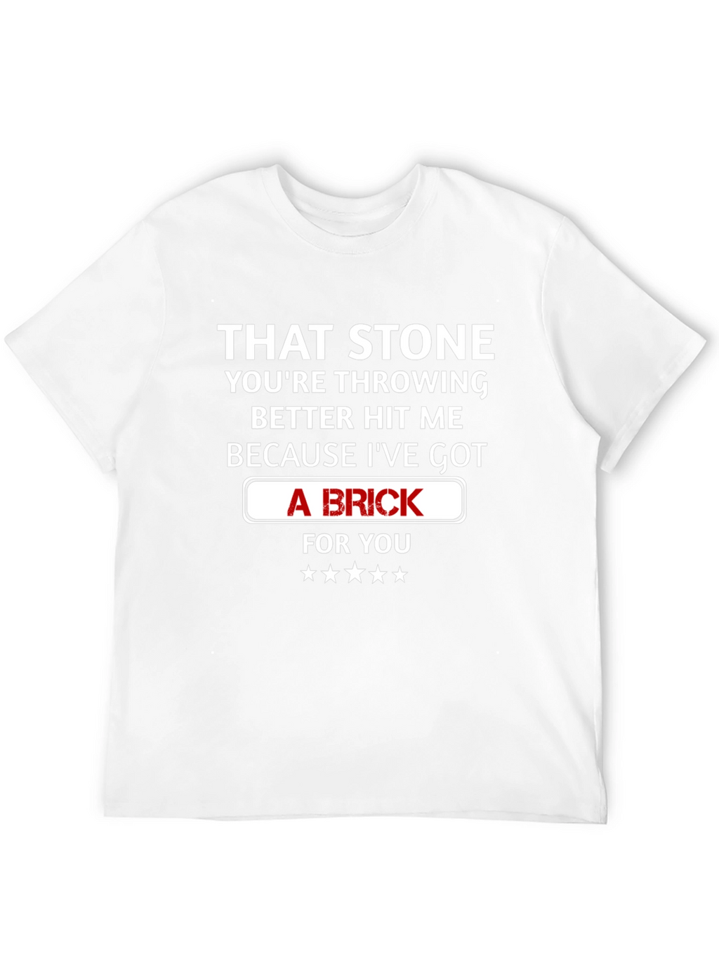 That Stone Throwing Brick Funny Graphic T-Shirt