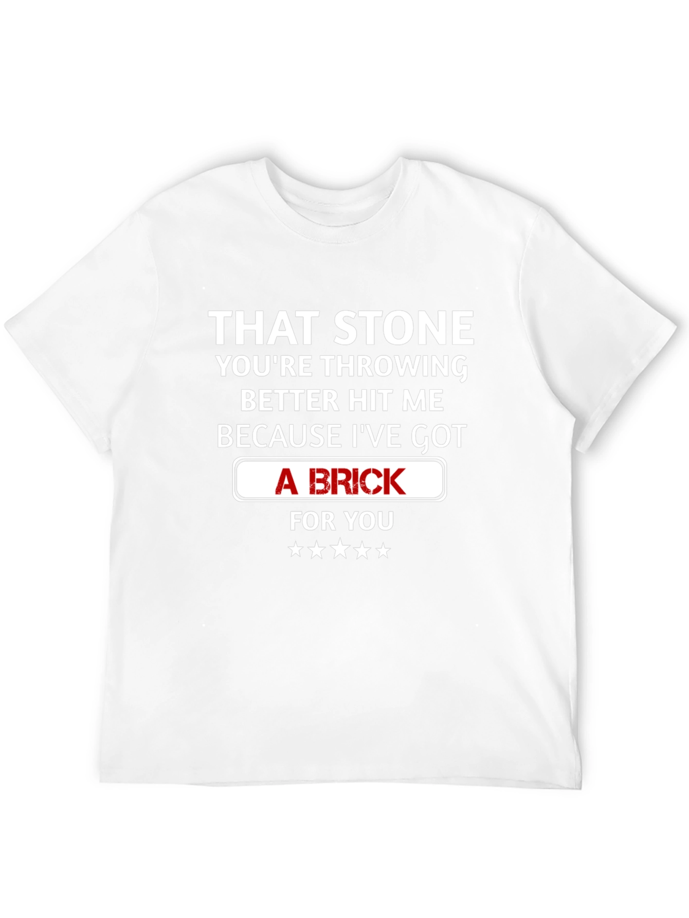 That Stone Throwing Brick Funny Graphic T-Shirt