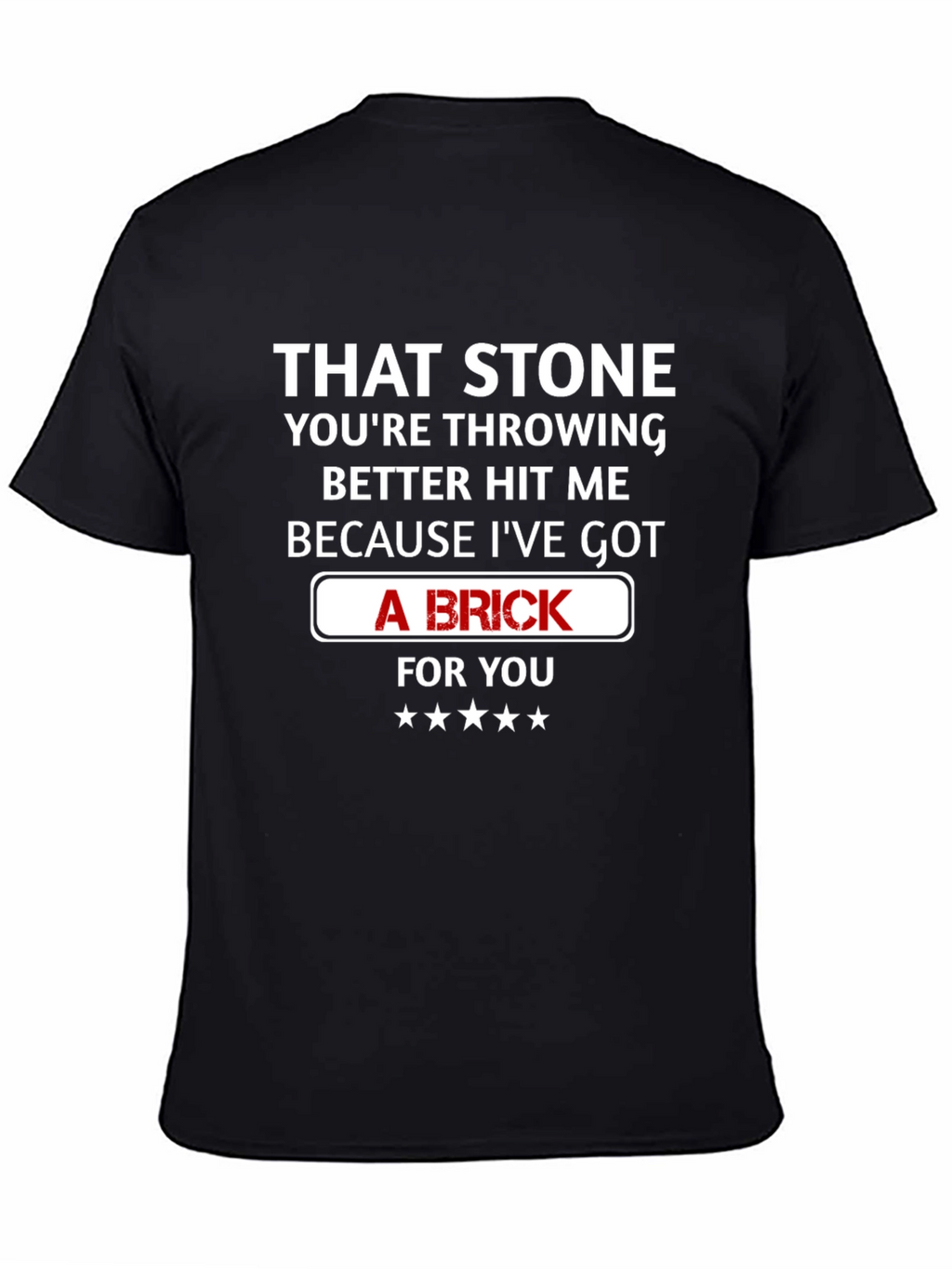 That Stone Throwing Brick Funny Graphic T-Shirt