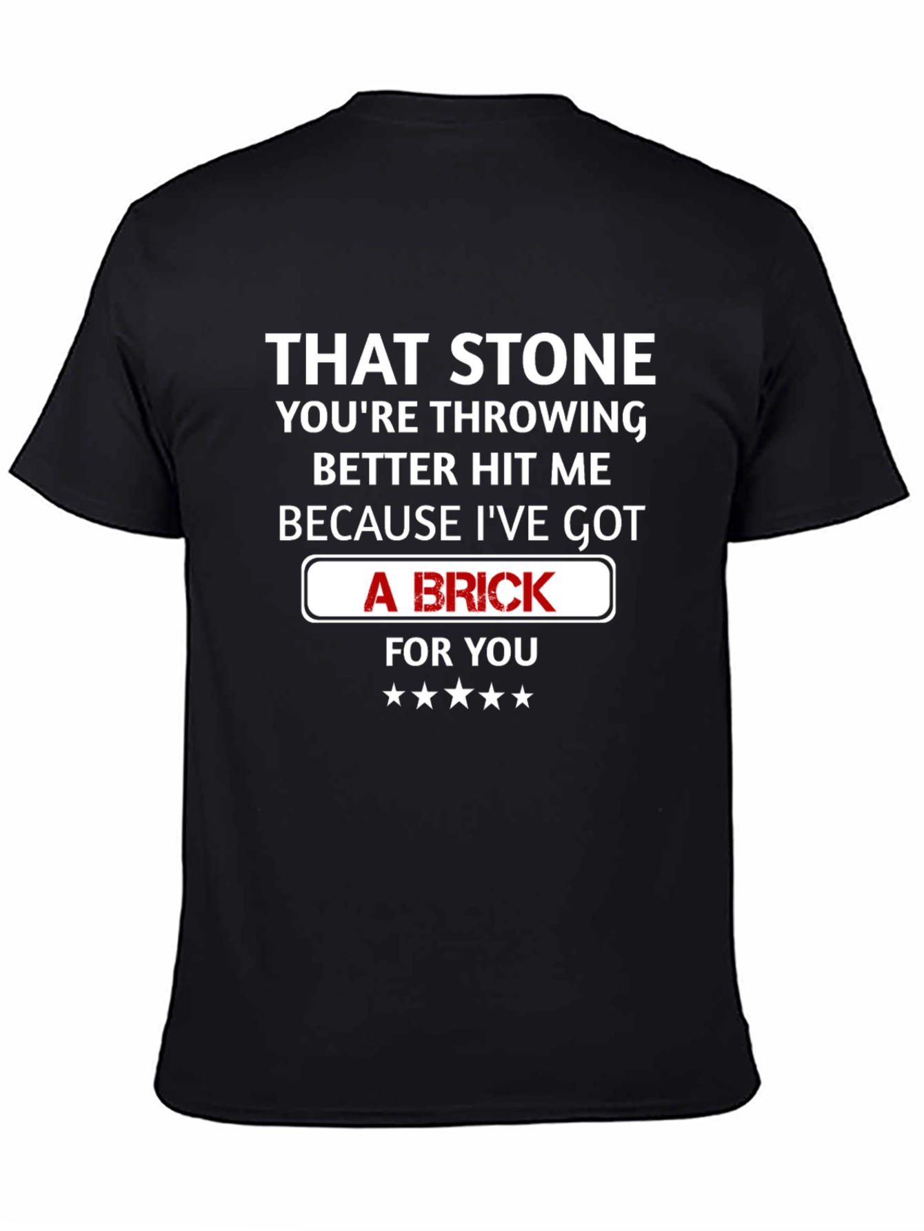 That Stone Throwing Brick Funny Graphic T-Shirt