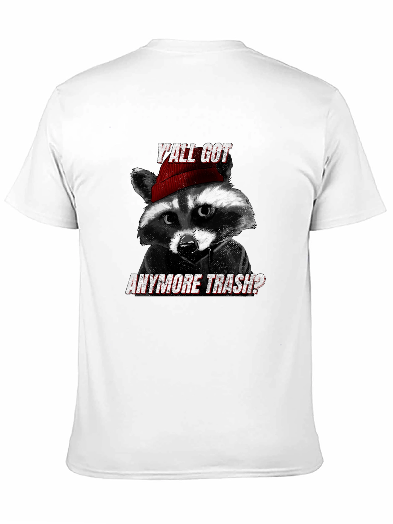 Yall Got Anymore Trash? Raccoon T-Shirt