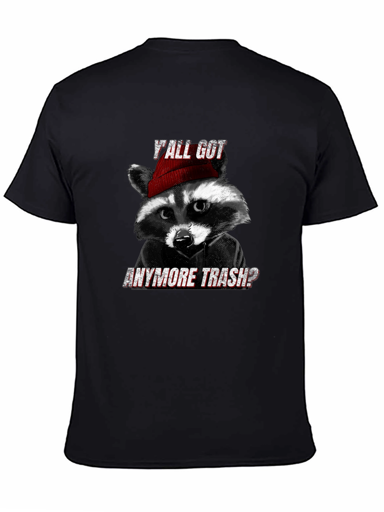 Yall Got Anymore Trash? Raccoon T-Shirt