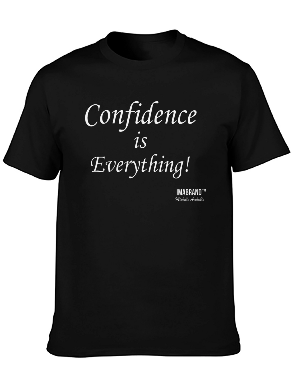 Confidence Is Everything Graphic T-Shirt