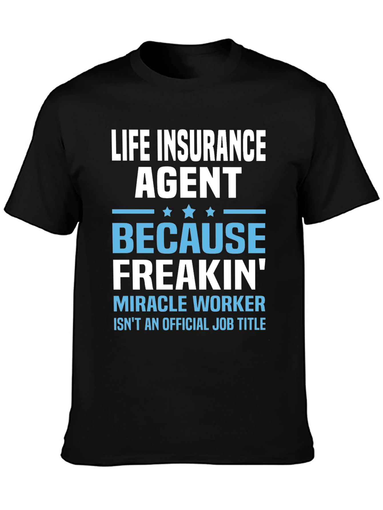 Life Insurance Agent Funny T-Shirt