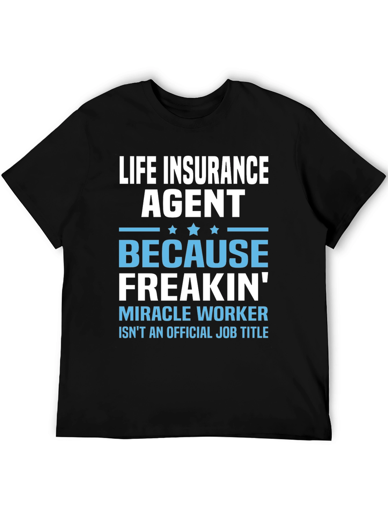 Life Insurance Agent Funny T-Shirt