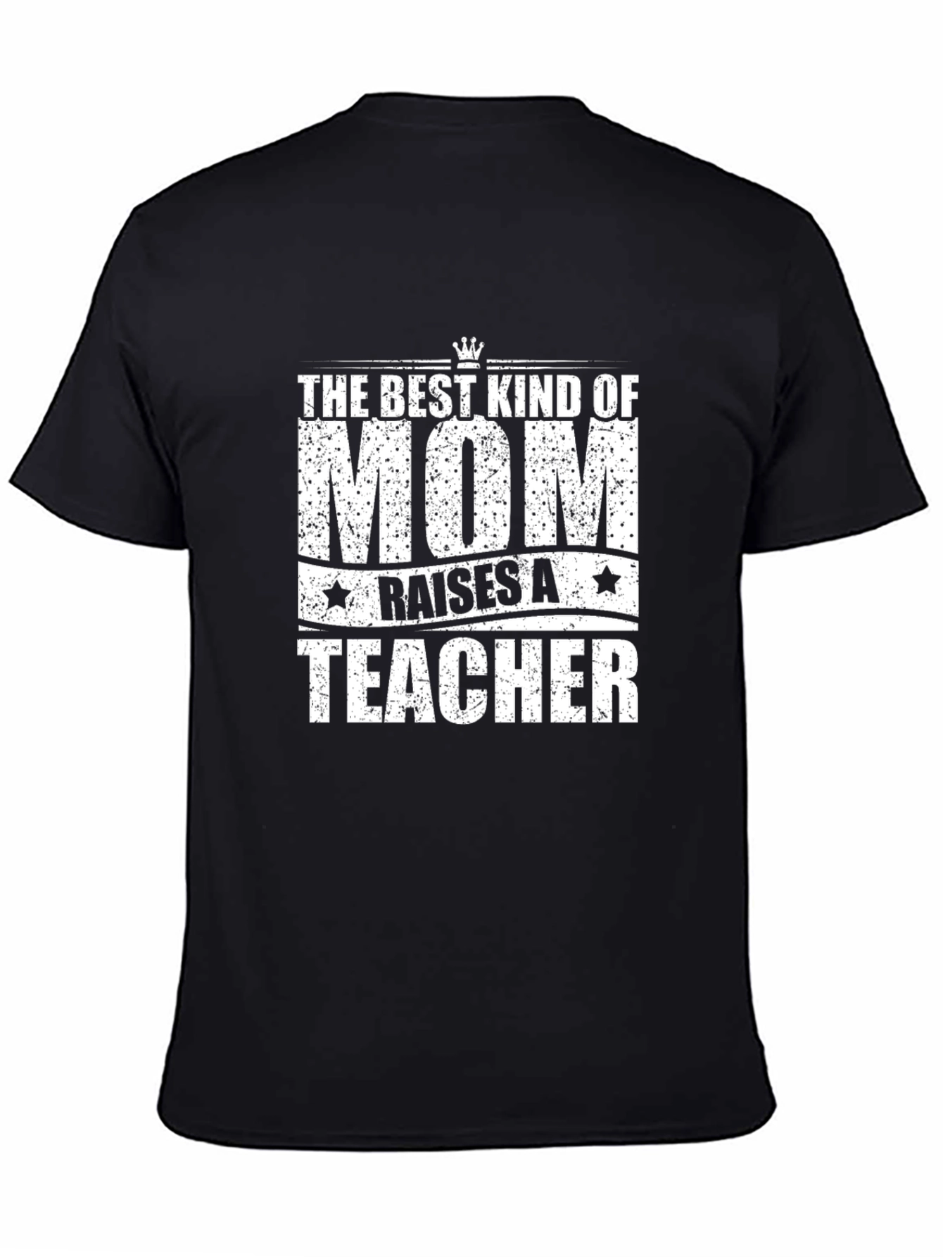 Best Mom Raises a Teacher T-Shirt