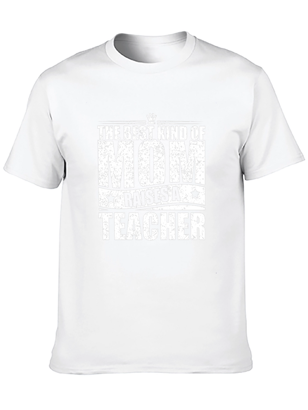 Best Mom Raises a Teacher T-Shirt