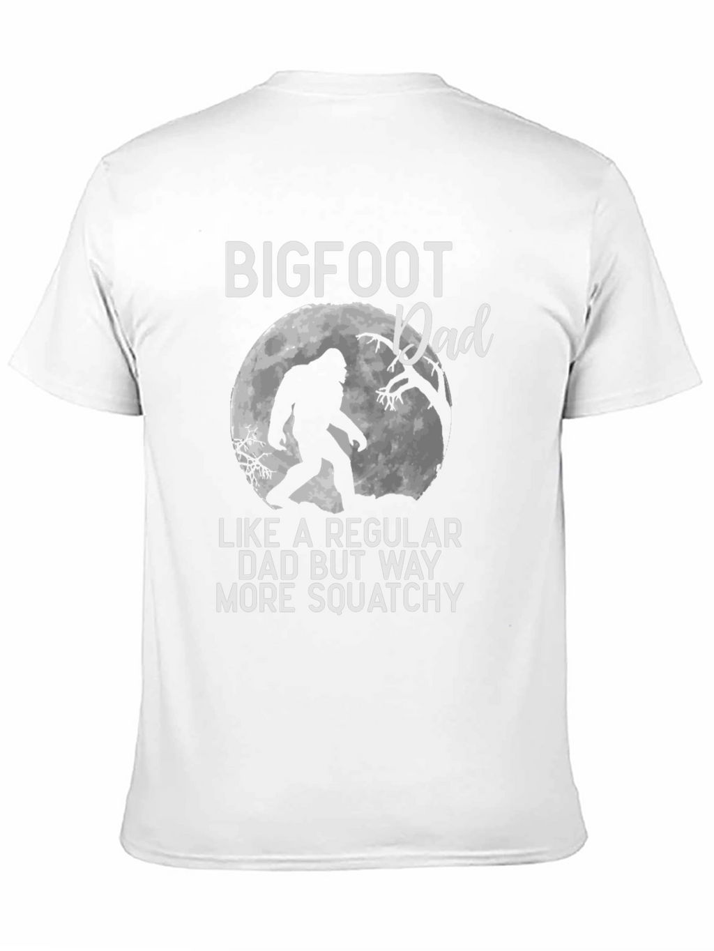Bigfoot Dad T-Shirt - Squatchy Humor