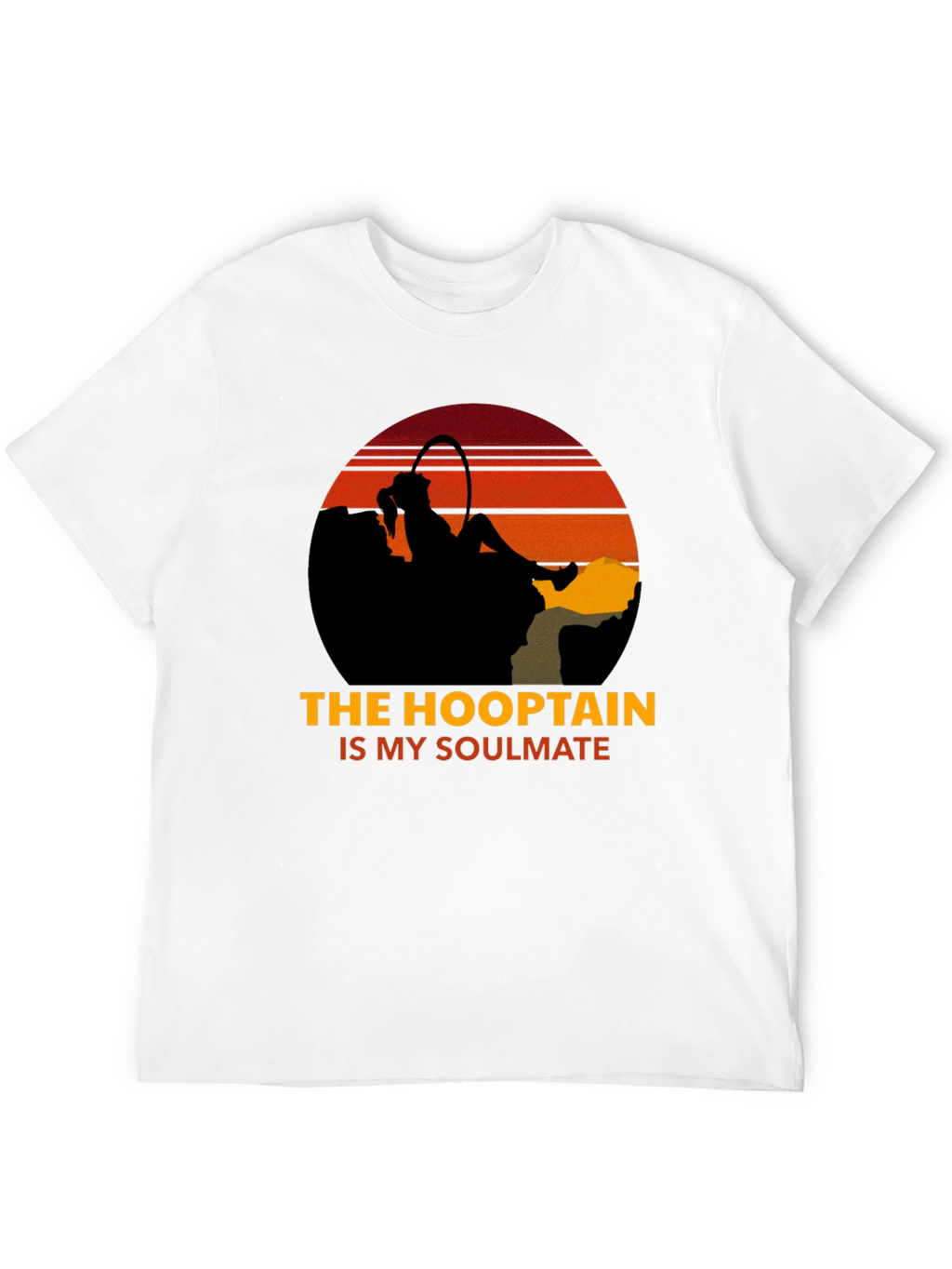 The Hooptain is My Soulmate T-Shirt