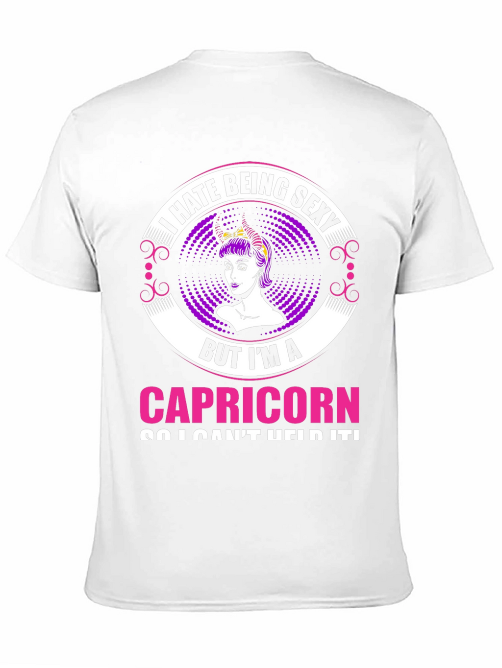 I Hate Being Sexy Capricorn T-Shirt
