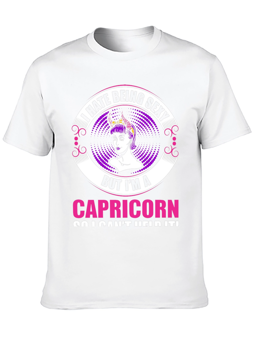 I Hate Being Sexy Capricorn T-Shirt