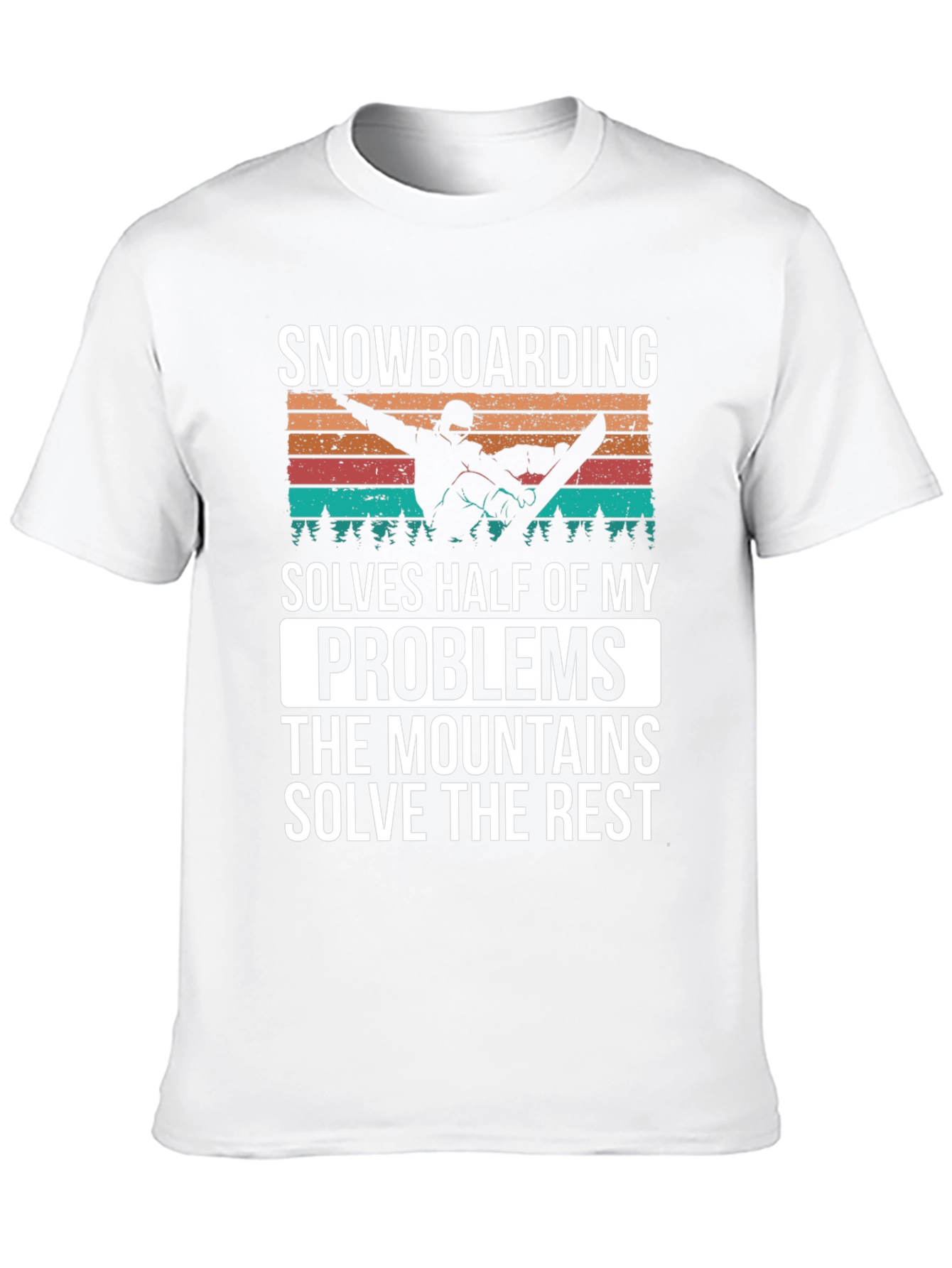 Snowboarding Solves Problems T-Shirt