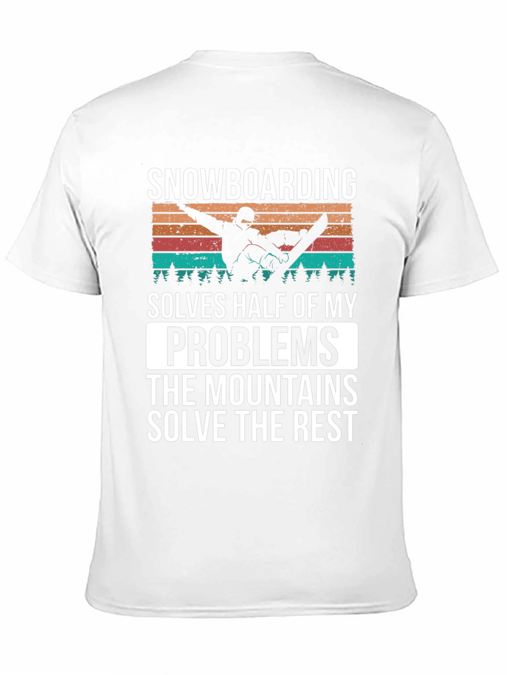 Snowboarding Solves Problems T-Shirt