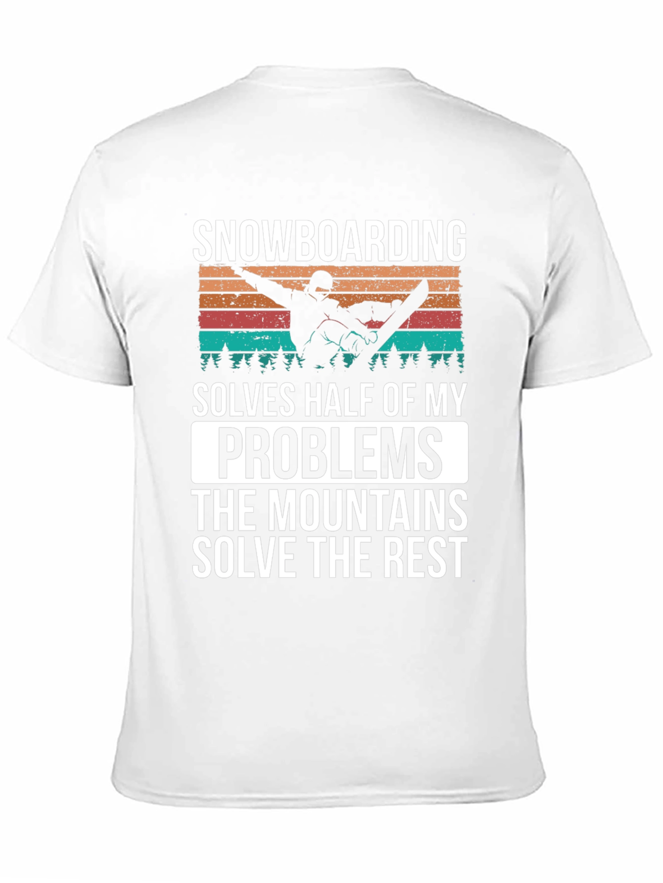 Snowboarding Solves Problems T-Shirt