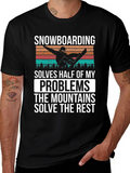 Snowboarding Solves Problems T-Shirt