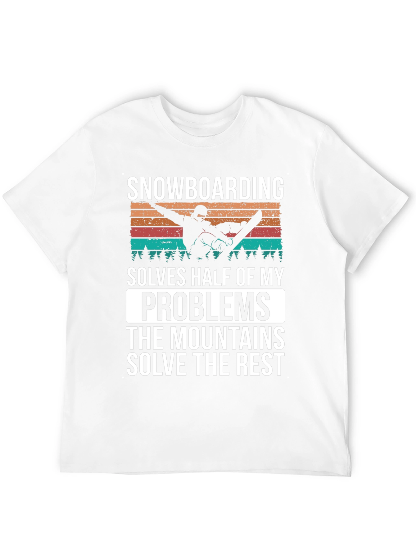 Snowboarding Solves Problems T-Shirt