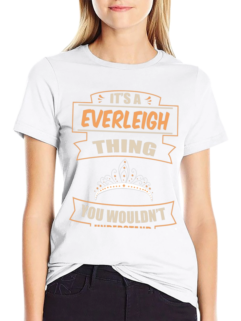 Everleigh Thing T-Shirt - You Wouldnt Understand