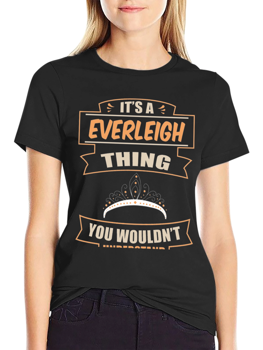 Everleigh Thing T-Shirt - You Wouldnt Understand