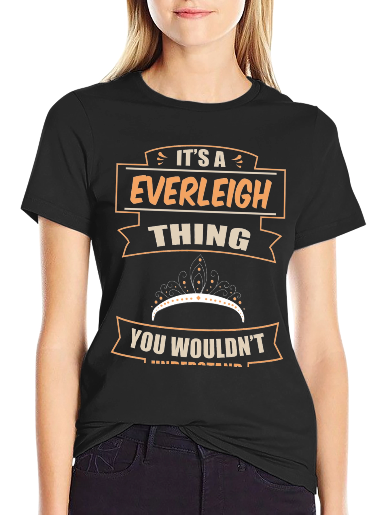 Everleigh Thing T-Shirt - You Wouldnt Understand