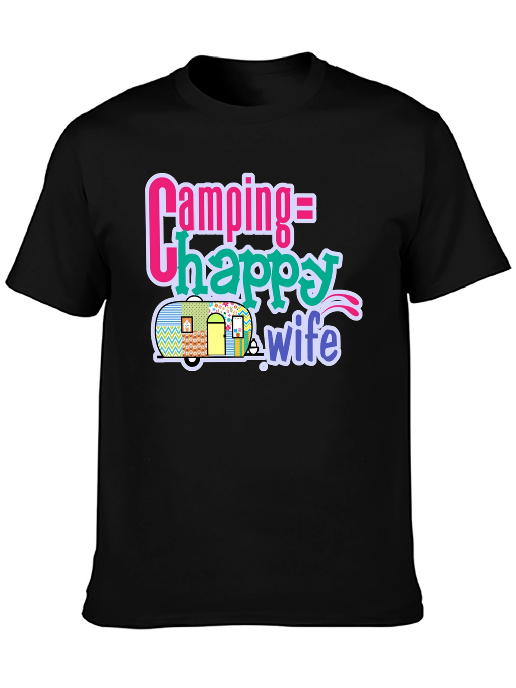 Camping = Happy Wife T-Shirt - Black