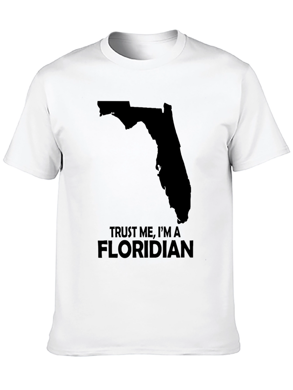 Trust Me Im a Floridian T-Shirt