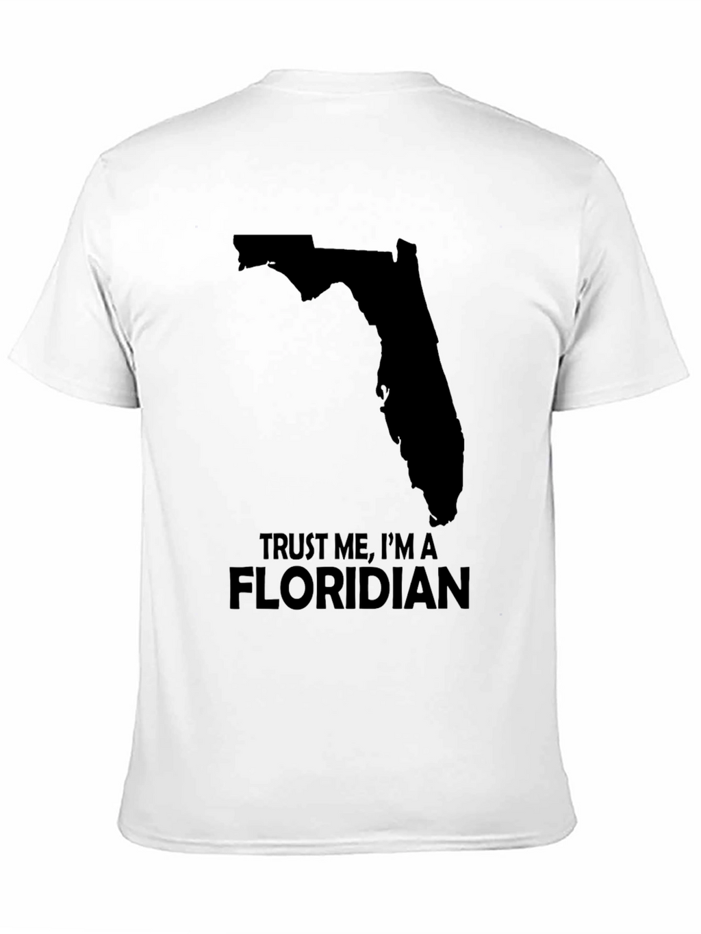 Trust Me Im a Floridian T-Shirt