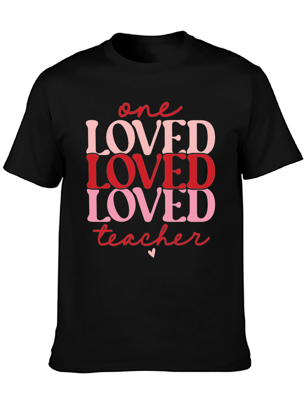 One Loved Teacher Valentines Day T-Shirt