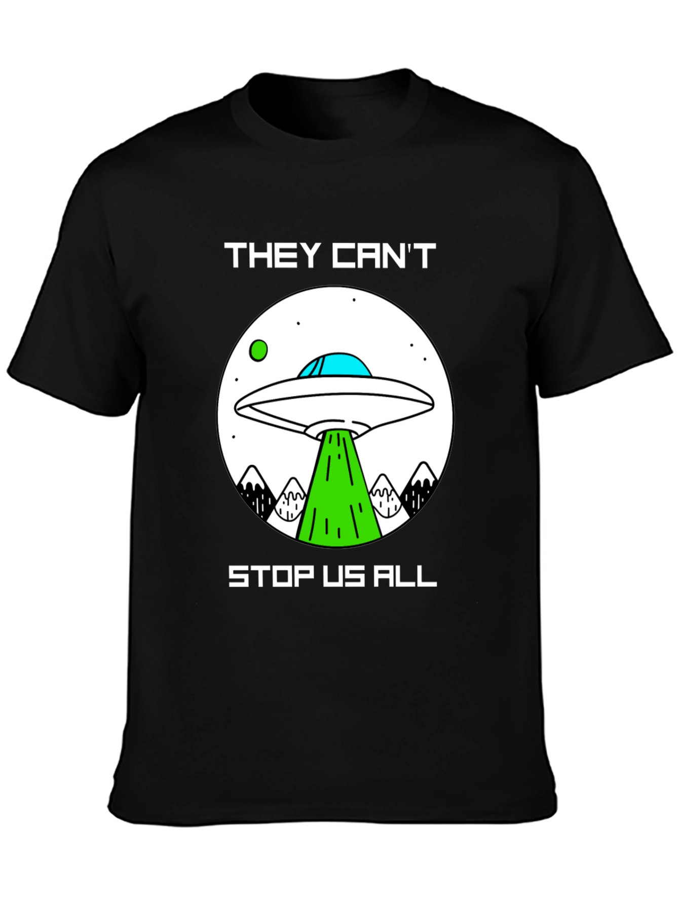 They Cant Stop Us All UFO T-Shirt