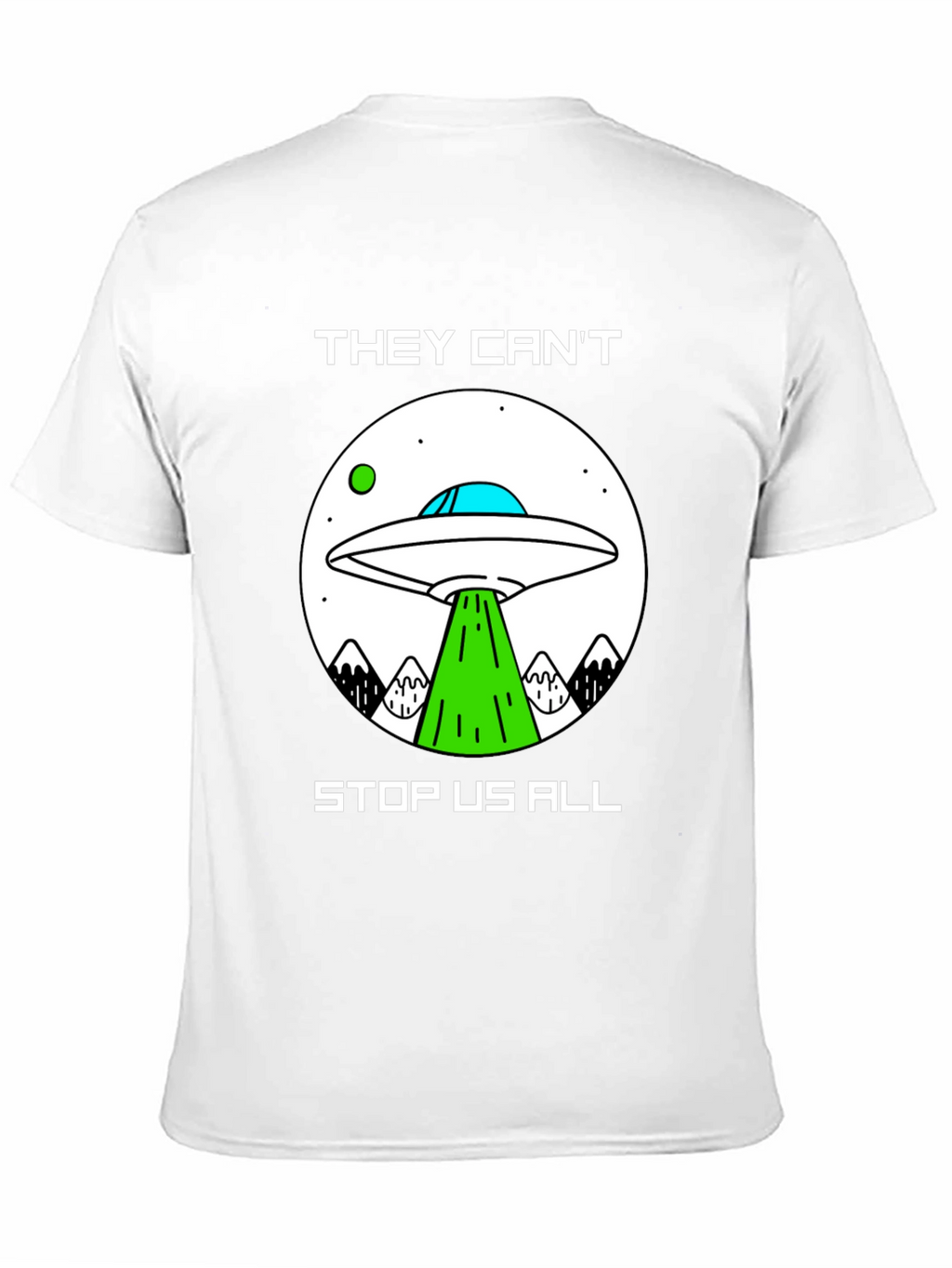 They Cant Stop Us All UFO T-Shirt