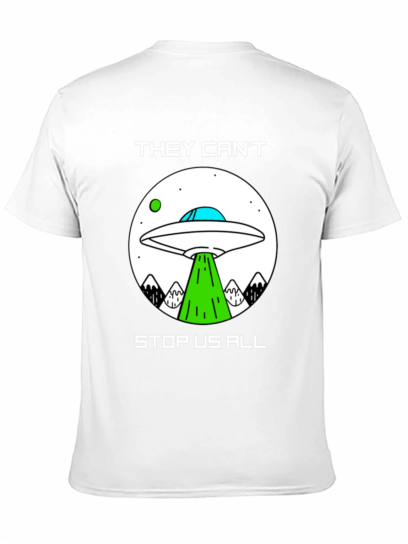 They Cant Stop Us All UFO T-Shirt