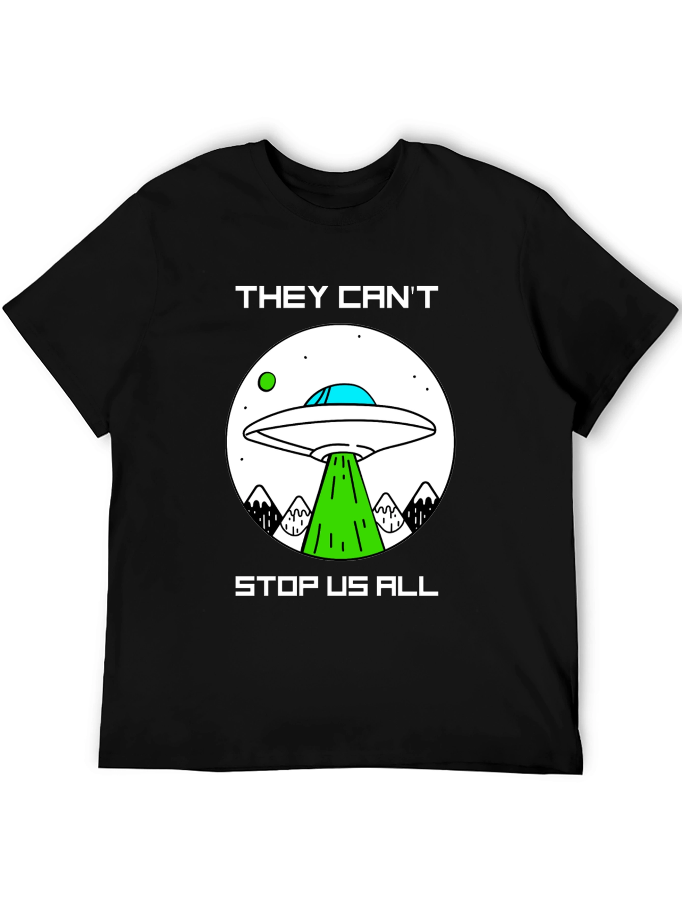 They Cant Stop Us All UFO T-Shirt