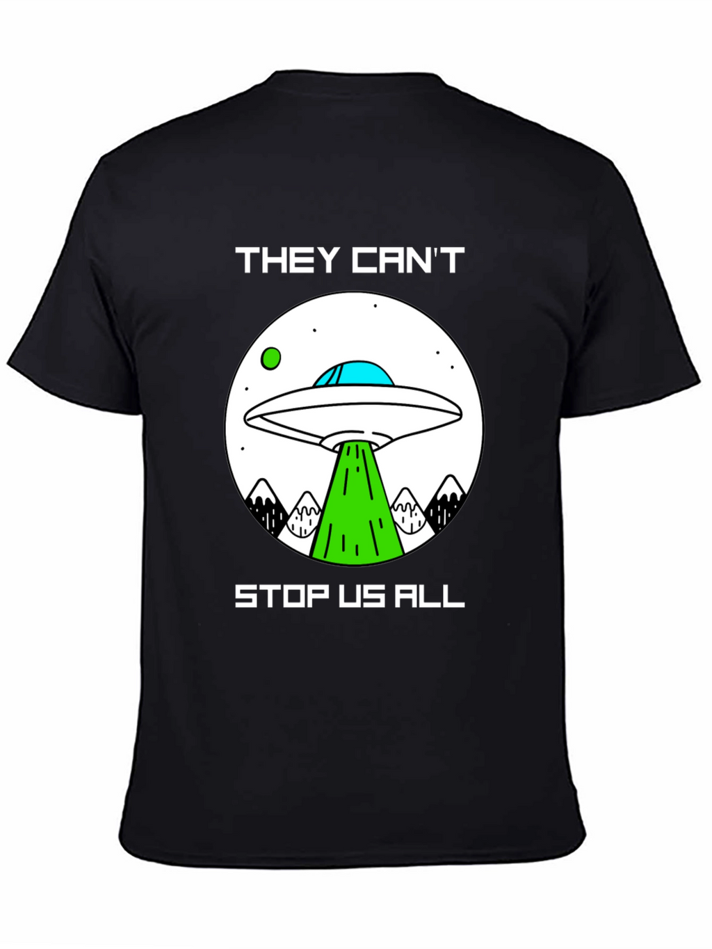 They Cant Stop Us All UFO T-Shirt