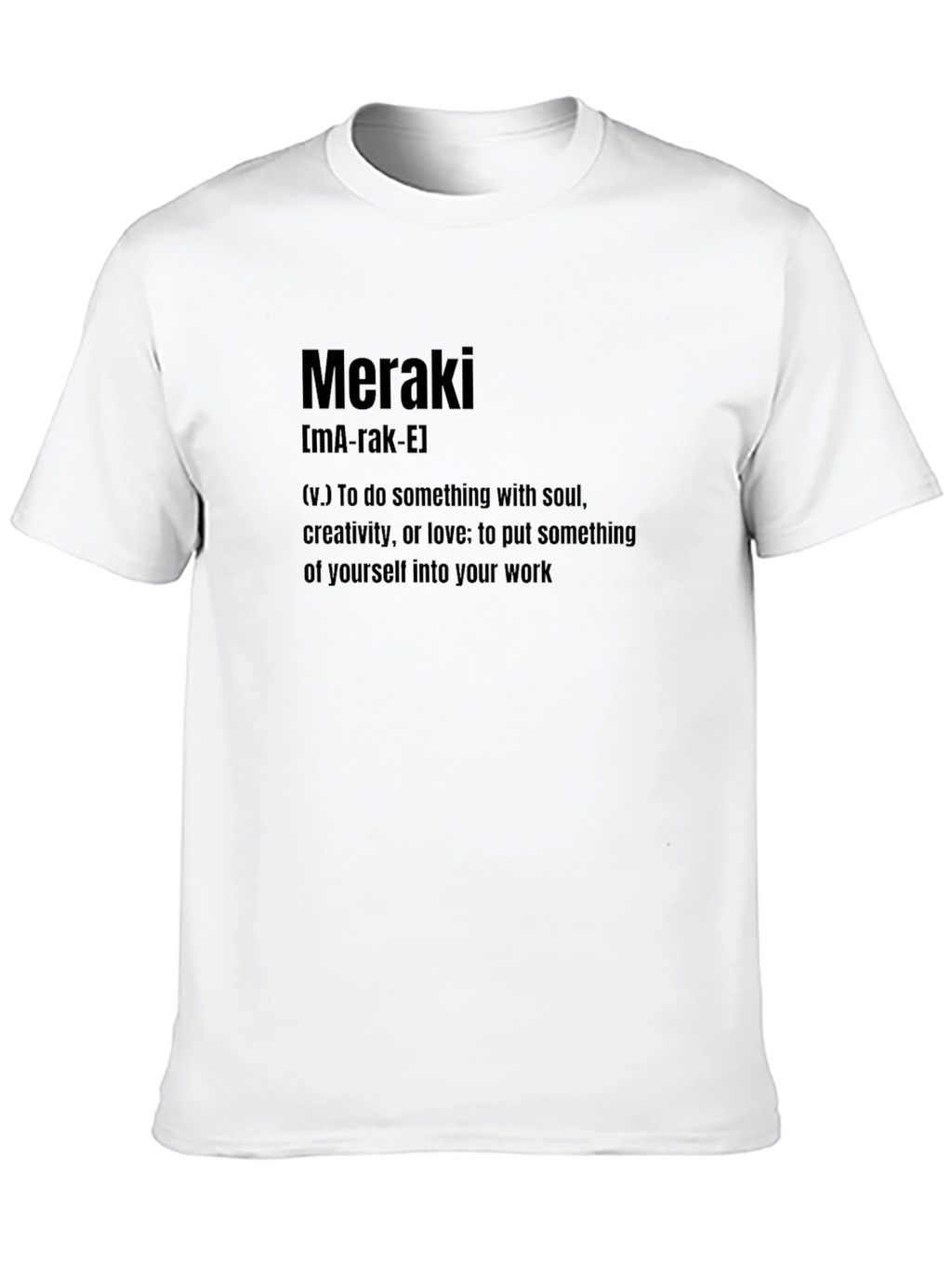Meraki Definition T-Shirt - Soulful Creativity Tee