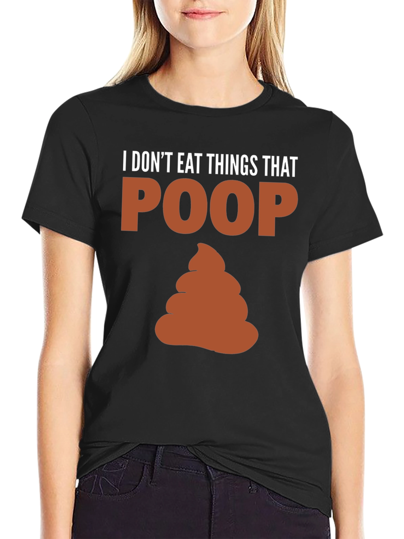 I Dont Eat Things That Poop T-Shirt