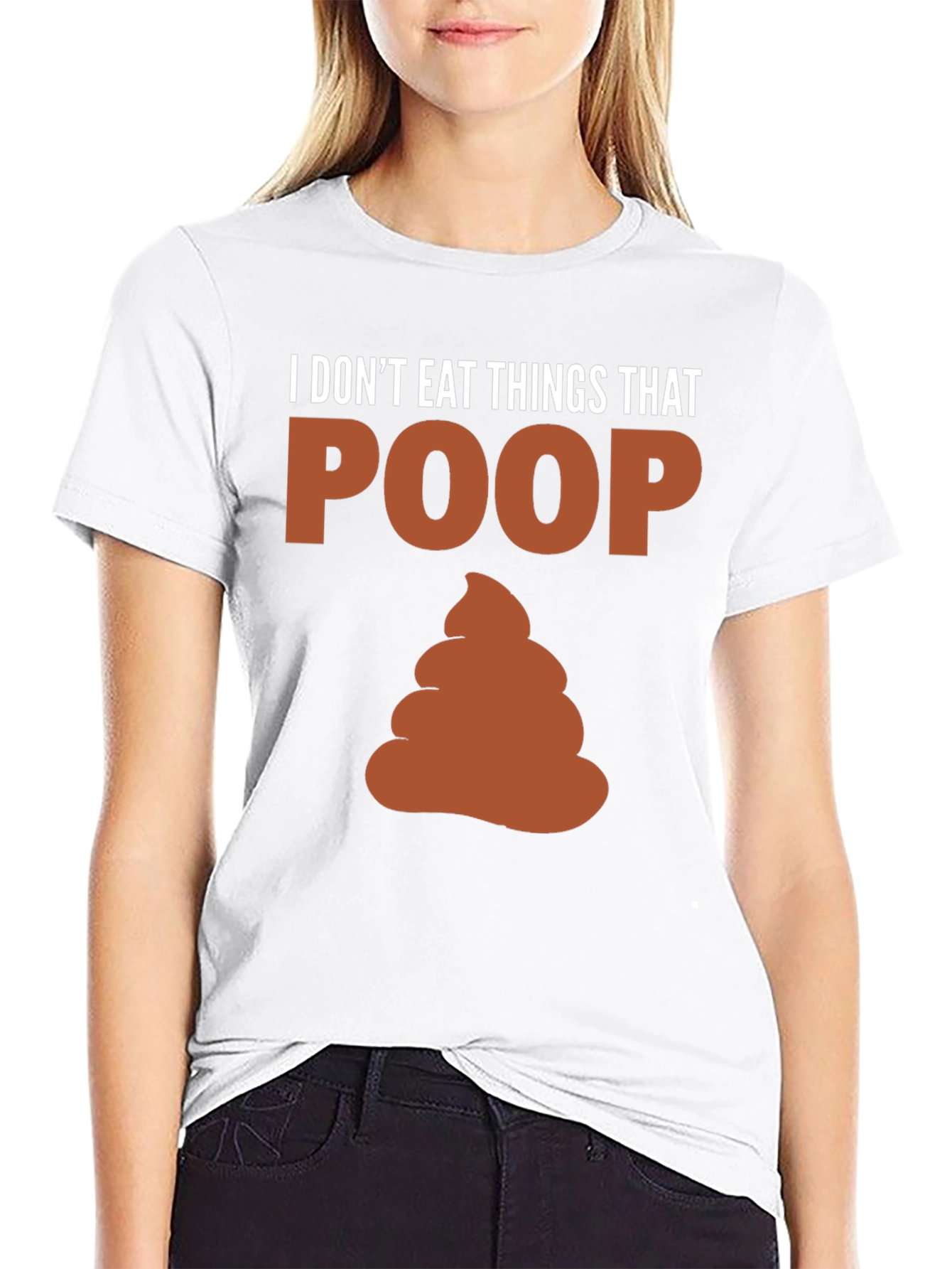 I Dont Eat Things That Poop T-Shirt