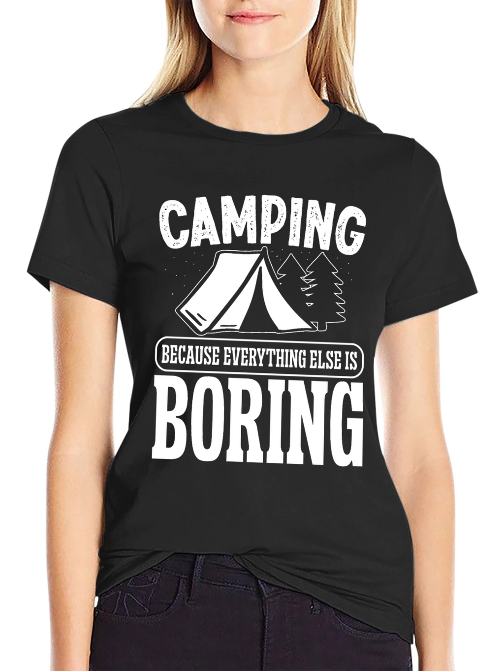 Camping Because Everything Else Is Boring T-Shirt