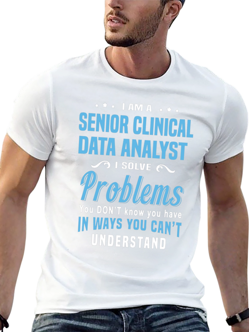 Senior Clinical Data Analyst T-Shirt - Solve Problems