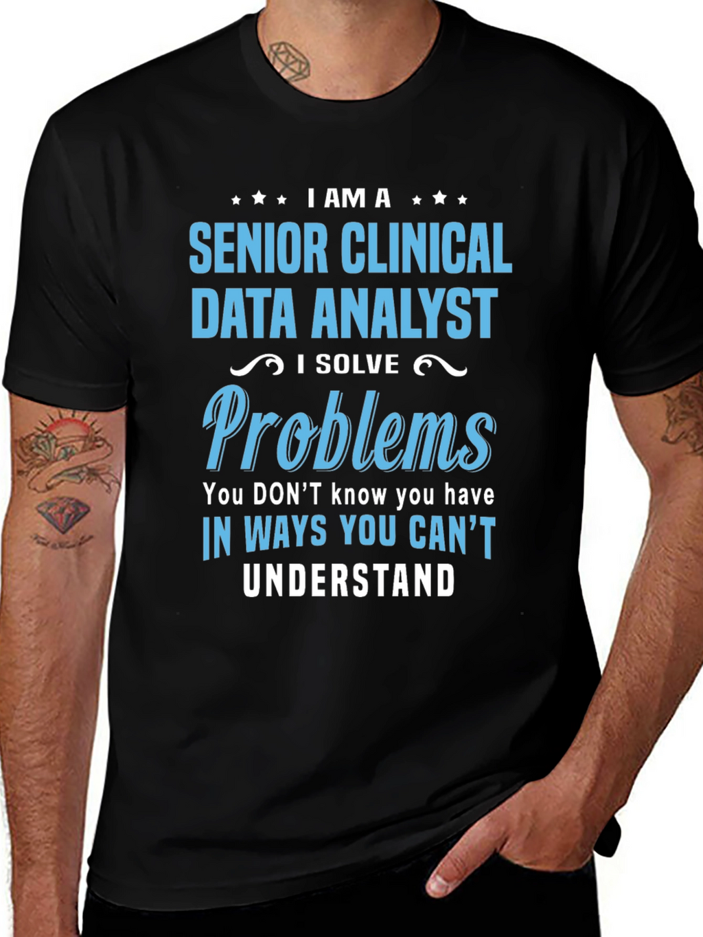 Senior Clinical Data Analyst T-Shirt - Solve Problems