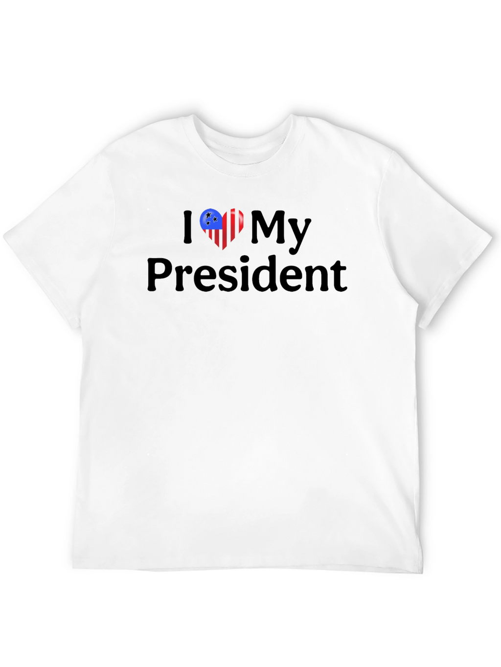 I Love My President T-Shirt